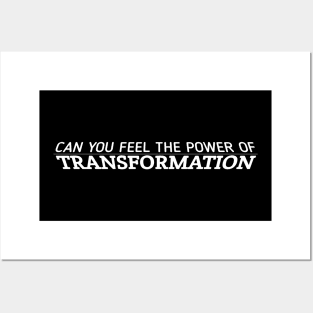 Can You Feel The Power Of Transformation Posters and Art